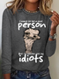 I Am Surrounded By Idiots Casual Long Sleeve Shirt