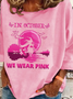 Women's In October We Wear Pink Printed Sweatshirt