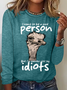I Am Surrounded By Idiots Casual Long Sleeve Shirt