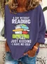 A Day Without Reading Funny Reader Bookworm Books Lover Read Books Casual Sweatshirt