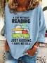 A Day Without Reading Funny Reader Bookworm Books Lover Read Books Casual Sweatshirt