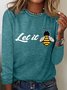 PeachBruh Let It Bee Positive Energy Slogan Printed Casual Long Sleeve Shirt