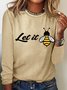 PeachBruh Let It Bee Positive Energy Slogan Printed Casual Long Sleeve Shirt