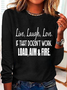 Live Laugh Love If That Doesn't Work Load Aim Fire Casual Long Sleeve Shirt