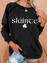 Women's Slainte St. Patrick's Day Print Casual Sweatshirt