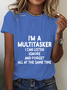 I'm A Multitasker I Can Listen Ignore And Forget All At The Same Time Cotton T-Shirt