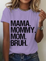 Mama Mommy Mom Bruh Cotton T-Shirt
