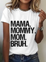 Mama Mommy Mom Bruh Cotton T-Shirt
