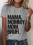 Mama Mommy Mom Bruh Cotton T-Shirt