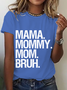 Mama Mommy Mom Bruh Cotton T-Shirt