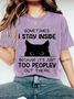 SOMETIMES I STAY INSIDE BECAUSE IT'S JUST TOO PEOPLEY OUT THERE Wash Print T-Shirt