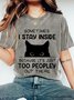 SOMETIMES I STAY INSIDE BECAUSE IT'S JUST TOO PEOPLEY OUT THERE Wash Print T-Shirt