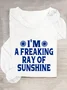 I'm A Freaking Ray Of Sunshine Casual Long Sleeve Shirt