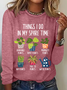 Things I Do In My Spare Time Plant Lover Casual Long Sleeve Shirt