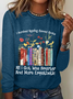 I Survived Reading Banned Books All I Got Was Smarter And More Empathetic Casual Long Sleeve Shirt