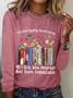I Survived Reading Banned Books All I Got Was Smarter And More Empathetic Casual Long Sleeve Shirt