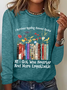 I Survived Reading Banned Books All I Got Was Smarter And More Empathetic Casual Long Sleeve Shirt