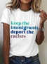 Keep The Immigrants Deport The Racists Cotton T-Shirt
