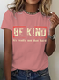 Be Kind It's Really Not That Hard Cotton T-Shirt