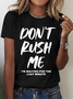 Don't Rush Me I'm Waiting For The Last Minute Cotton T-Shirt