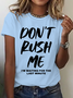 Don't Rush Me I'm Waiting For The Last Minute Cotton T-Shirt