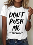 Don't Rush Me I'm Waiting For The Last Minute Cotton T-Shirt
