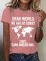 Dear World We're Sorry ,Anti Trump Cotton T-Shirt
