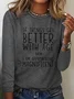 If everything gets better with age, then I'm on the verge of glory Long-sleeved T-shirt with lettering.