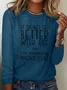 If everything gets better with age, then I'm on the verge of glory Long-sleeved T-shirt with lettering.