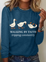 Walking by Faith Tripping Constantly Long sleeve Shirt