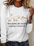 Walking by Faith Tripping Constantly Long sleeve Shirt