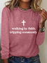 Walking By Faith Tripping Constantly Long sleeve Shirt