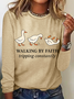Walking by Faith Tripping Constantly Long sleeve Shirt