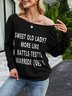 Sweet Old Lady More Like Battle-Tested Warrior Queen Casual Long Sleeve Cotton-Blend Sweatshirt