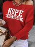 Nope Not Today Letters Printed Long Sleeves Casual Top