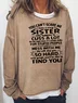 You cant scare me I have a crazy sister Sweatshirt
