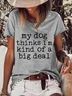 My Dog Thinks I'M Kind Of A Big Deal  Women's Short Sleeve Top