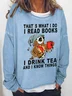 Women Owl That’s What I Do I Read Books I Drink Tea And I Know Things Loose Simple Sweatshirt