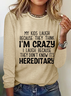 My Kids Laugh Because They Think I'm Crazy Funny Casual T-Shirt