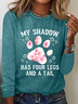 Funny Dog My Shadow Has Four Legs And A Tail Casual Long Sleeve Shirt