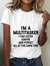 I'm A Multitasker I Can Listen Ignore And Forget All At The Same Time Cotton T-Shirt