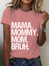 Mama Mommy Mom Bruh Cotton T-Shirt