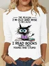 The Reason I'm Old And Wise Is Because I Read Books Cat Casual Long Sleeve Shirt