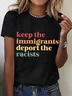 Keep The Immigrants Deport The Racists Cotton T-Shirt