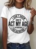 I Don't Know How To Act My Age Cotton T-shirt