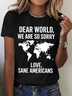 Dear World We're Sorry ,Anti Trump Cotton T-Shirt