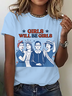 Girl Will Be Girls Patriotic Feminist 4th Of July Cotton T-Shirt